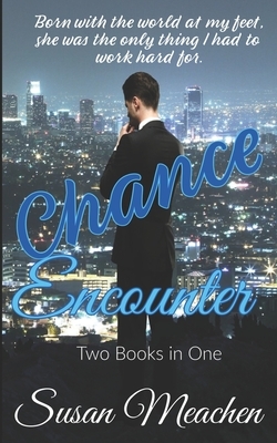 Chance Encounter: 2 Books in 1 by Susan Meachen