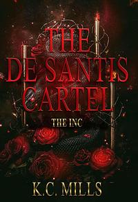 The De Santis Cartel: The Inc by K.C. Mills