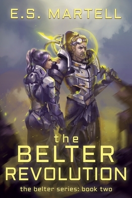 The Belter Revolution: The Belter Series: Book Two by Eric Martell