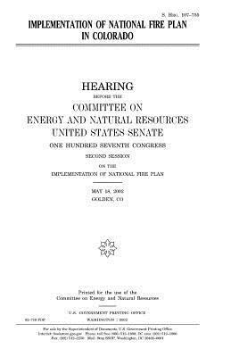 Implementation of National Fire Plan in Colorado by United States Congress, United States Senate, Committee on Energy and Natur Resources