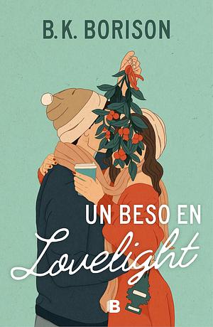 Un beso en Lovelight by B.K. Borison, Noemí Jiménez Furquet