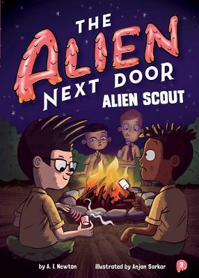 The Alien Next Door 3: Alien Scout by A. I. Newton