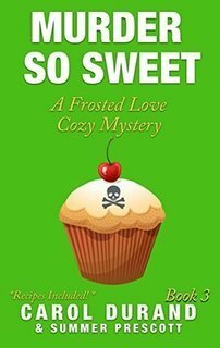 Murder So Sweet by Summer Prescott, Carol Durand