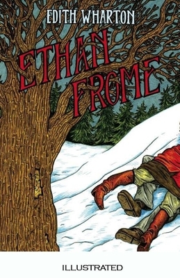 Ethan Frome Illustrated by Edith Wharton