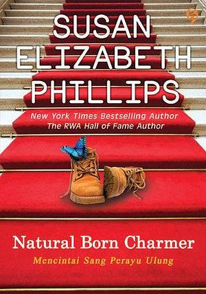 Natural Born Charmer - Mencintai Sang Perayu Ulung by Susan Elizabeth Phillips, Susan Elizabeth Phillips