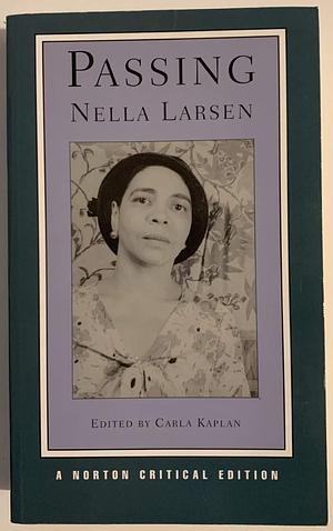 By Nella Larsen - Passing (Norton Critical Edition): 1st (first) Edition by Nella Larsen, Nella Larsen