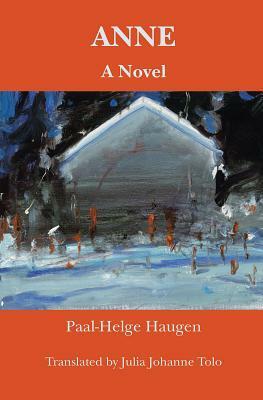 Anne: A Novel by Paal-Helge Haugen, Julia Johanne Tolo