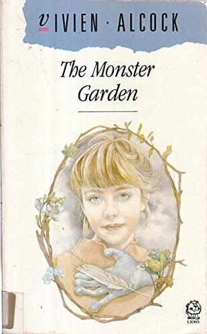 The Monster Garden by Vivien Alcock