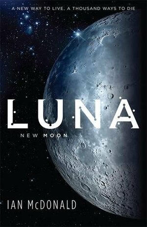 Luna: New Moon by Ian McDonald