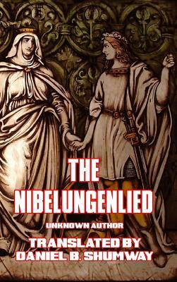 The Nibelungenlied (Prose Translation) by Daniel B. Shumway