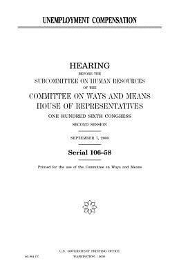 Unemployment compensation by United States Congress, Committee On Ways and Means, United States House of Representatives