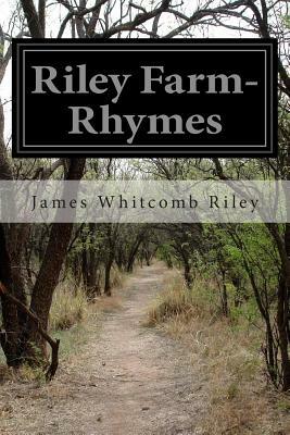 Riley Farm-Rhymes by James Whitcomb Riley