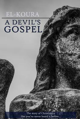 A Devil's Gospel by Karl El-Koura