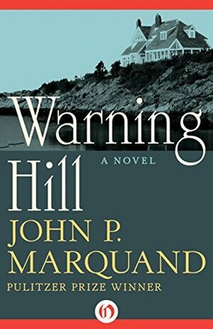 Warning Hill by John P. Marquand