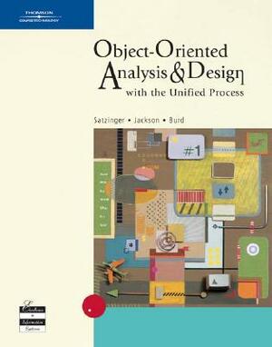 Object-Oriented Analysis and Design: With the Unified Process by Stephen D. Burd, John W. Satzinger, Robert B. Jackson