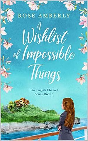 A Wishlist of Impossible Things: A gorgeous heart-warming love story about friendship, soulmates and music by Rose Amberly, Rose Amberly