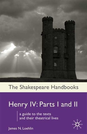 Henry IV: Parts 1 and 2 by John Russell Brown, James N. Loehlin