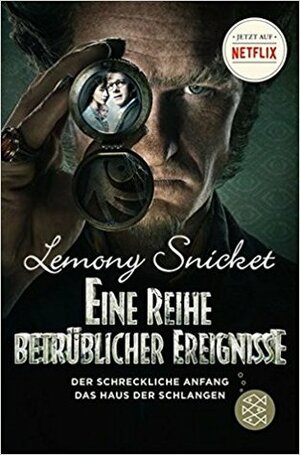 Eine Reihe betrüblicher Ereignisse: Ein schrecklicher Anfang und Das Haus der Schlangen by Lemony Snicket