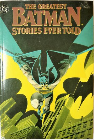 The Greatest Batman Stories Ever Told, Vol. 2: Catwoman and the Penguin by Bill Finger, Denny O'Neil