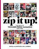 Zip It Up!: The Best of Trouser Press Magazine 1974 - 1984 by Ira Robbins