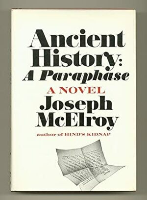 Ancient History: A Paraphase by Joseph McElroy