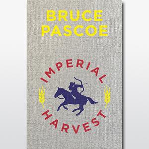 Imperial Harvest by Bruce Pascoe
