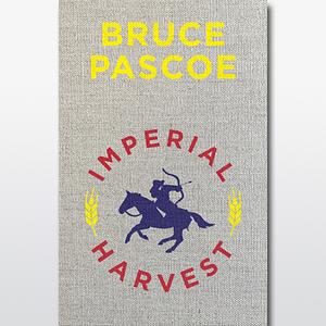 Imperial Harvest by Bruce Pascoe