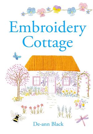 Embroidery Cottage by De-ann Black