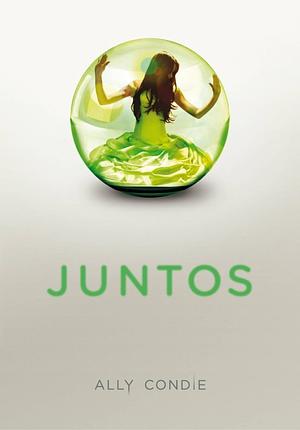 Juntos by Ally Condie