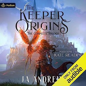 The Keeper Origins: The Complete Trilogy by J.A. Andrews