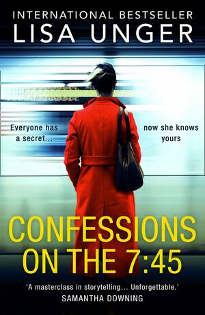 Confessions On The 7:45 by Lisa Unger