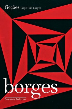 Ficções by Davi Arrigucci Jr., Jorge Luis Borges