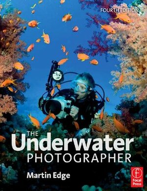 The Underwater Photographer by Martin Edge
