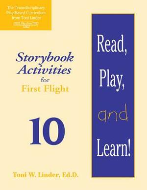 Read, Play, and Learn!(r) Module 10: Storybook Activities for First Flight by Toni Linder