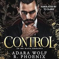 Control by R. Phoenix, Adara Wolf