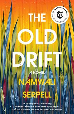 The Old Drift: A Novel by Namwali Serpell, Namwali Serpell