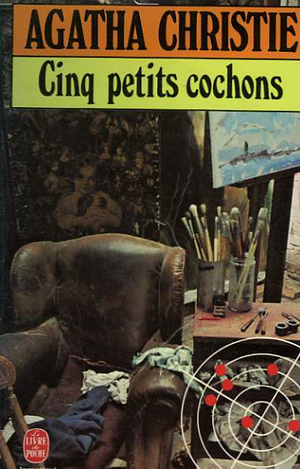 Cinq petits cochons by Agatha Christie