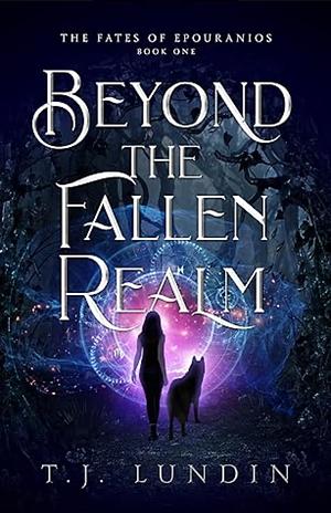 Beyond the Fallen Realm by T.J. Lundin