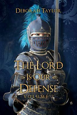 The Lord Is Our Defense: Volume 2 by Deborah Taylor
