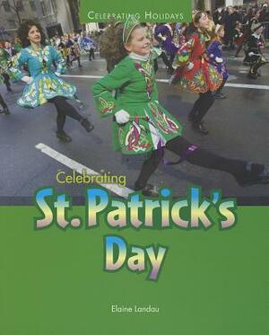 Celebrating St. Patrick's Day by Elaine Landau