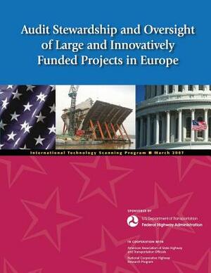 Audit Stewardship and Oversight of Large and Innovatively Funded Projects in Europe by Federal Highway Administration