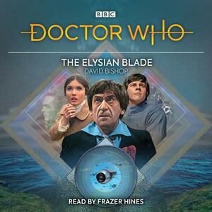 Doctor Who: The Elysian Blade by David Bishop