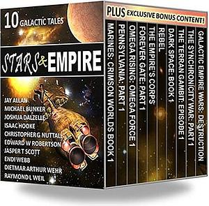 Stars & Empire by Jasper T. Scott, Dietmar Arthur Wehr, Raymond L. Weil, Isaac Hooke, Edward W. Robertson, Michael Bunker, Joshua Dalzelle, Christopher G. Nuttall, Endi Webb, Jay Allan