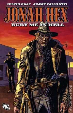 Jonah Hex, Vol. 11: Bury Me in Hell by Jordi Bernet, Fiona Staples, Jimmy Palmiotti, Eduardo Risso, Nelson, Justin Gray