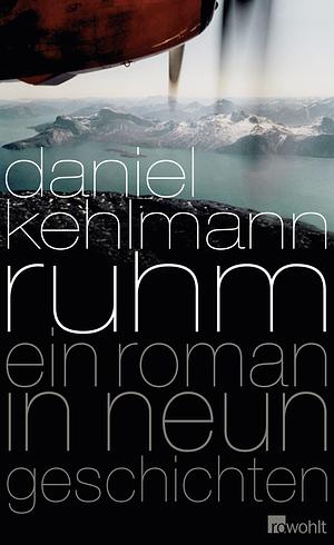 By Daniel Kehlmann Ruhm - Ein Roman in Neun Geschichten (German Edition) [Paperback] by Daniel Kehlmann