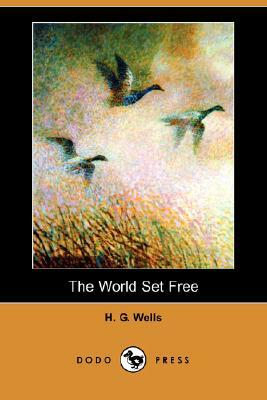 The World Set Free (Dodo Press) by H.G. Wells