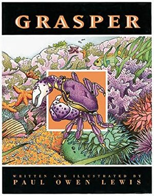 Grasper: A Young Crab's Discovery by Paul Owen Lewis