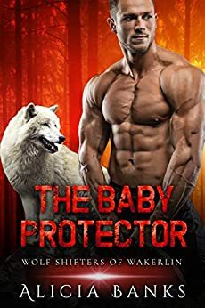 The Baby Protector by Alicia Banks