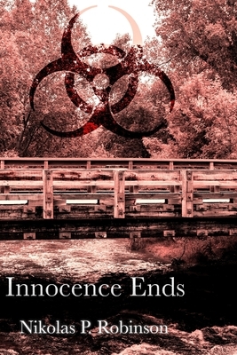 Innocence Ends by Nikolas P. Robinson