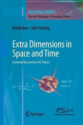 Extra Dimensions in Space and Time by Itzhak Bars